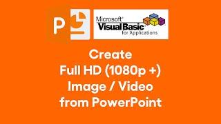 Export Full HD Image or Video from your PowerPoint Presentation using VBA