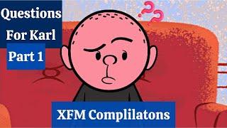 Questions for Karl • Part 1 • XFM Compilations