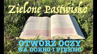 Zielone Pastwisko 1.10.2024 „OTWÓRZ OCZY NA DOBRO I PIĘKNO" Łk 9, 51-56 - o. Piotr Kleszcz OFM Conv.