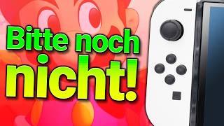 Ich will nicht, dass die Switch 2 schon SO früh kommt...