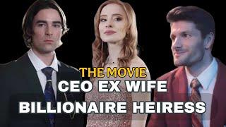 CEO EX WIFE BILLIONAIRE HEIRESS (2025) |ROMANTIC DRAMA FULL MOVIE PART 1