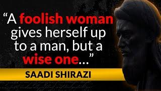 Saadi Shirazi - Amazing Quotes About Women, Life And Wisdom