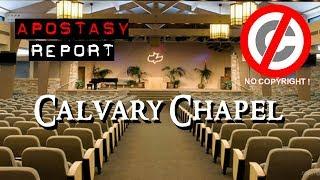 Apostasy Report - The Fall Of Calvary Chapel (The Video They Want Destroyed)