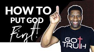 HOW TO PUT GOD FIRST AND NOT BLOCK YOUR OWN BLESSINGS!