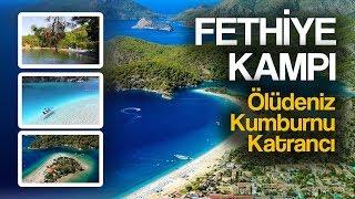 Fethiye Kampı - Ölüdeniz - Kumburnu - Katrancı kamp (2019)