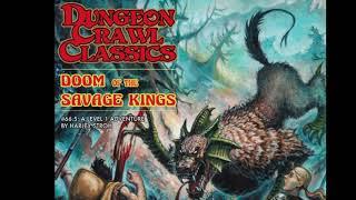 One Min Module Reviews: Dungeon Crawl Classics: Doom of Savage Kings