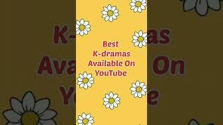 Best K-dramas Available On YouTube #kdramasonyoutube #korea #kdrama #kpop #kdramaedit #kdramaedit