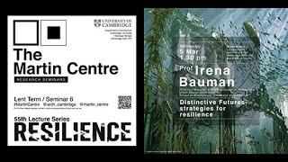 Martin Centre Seminar Series- Professor Irena Bauman: Distinctive Futures- strategies for resilience