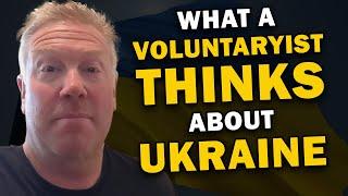 What a Voluntaryist Thinks About Ukraine