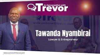 Tawanda Nyambirai, Lawyer and Entrepreneur In Conversation with Trevor