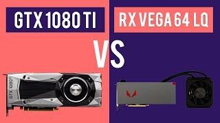 GTX 1080 Ti VS RX Vega 64 Liquid Cooled