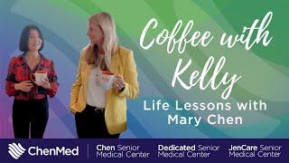 Coffee with Kelly | Life Lessons with Mary Chen