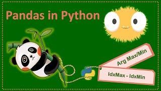 Pandas library session 13 - IdxMax - IdxMin - ArgMax - ArgMin