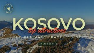 Travel To Kosovo | The Ultimate Travel Guide | Top Attractions