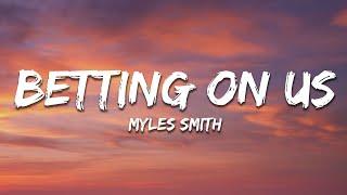 Myles Smith - Betting On Us  (Acoustic) (Lyrics)