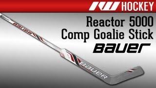 Bauer Reactor 5000 Comp Goalie Stick Review