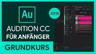 Adobe Audition CC 2018 Grundkurs für Anfänger (Tutorial)