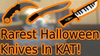 The Rarest Knives In Kat Roblox Halloween Update