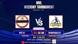 MVL WEEKDAY SEASON - 15 || ( NICE CC  v/s  SHAMSHABAD CRICKET CLUB ) ||