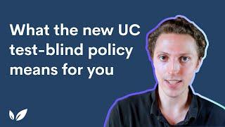 What the new UC test-blind policy means for you