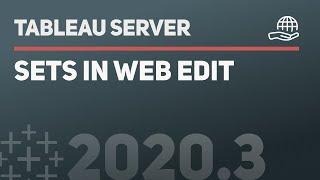 How to create sets in web edit with Tableau Server & Tableau Online 2020.3