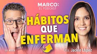 HÁBITOS que DAÑAN tu SALUD y no lo sabías  - Dra. Jackie López y Marco Antonio Regil.