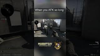 When you AFK so long #Shorts #csgo #mkabatsky