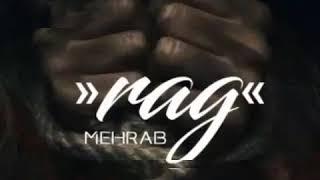 Mehrab - Rag (New Track 2019)