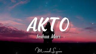 Akto (  LYRICS  ) - Joshua Mari, feat. Kael Guerrero,Wain Wright  Prod by Clinxy Beats