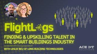 Finding & Upskilling Talent in the Smart Buildings Industry with Leslie Beu