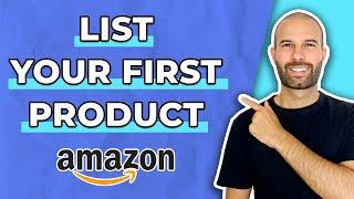 How To List Your FIRST Product On Amazon | Full Beginners Tutorial!