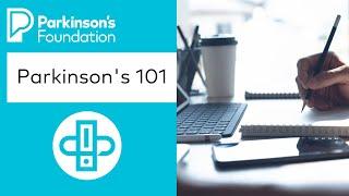Parkinson's 101: Parkinson's Foundation