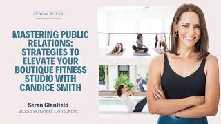 Pilates Business Podcast: Mastering PR: Strategies to Elevate Your Boutique Fitness Studio w Candice