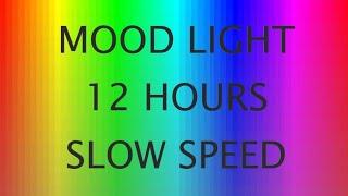 Color Changing Mood Light | 12 HOURS AT SLOW SPEED | Multi Colour Screen And Relaxing Rainbow Colors