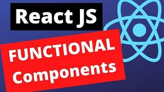 REACT FUNCTIONAL COMPONENTS TUTORIAL