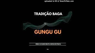 Tradição Baga - Gungu GU - (Prod. DJ Clesio Beatz & Notas de Prata)