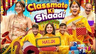 Classmate Ki Shaadi || Aditi Sharma