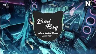 Bad Boy - NIZ x AnhVu 1967 Remix VQ Music