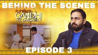 Episode -3 | Gandhi Film Director Commentary | Rupinder Gandhi The Gangster...? | Tarn Mann |