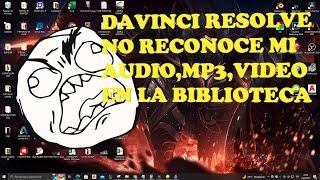 NO ME CARGA MI AUDIO,MP3,VIDEO EN DAVINCI RESOLVE