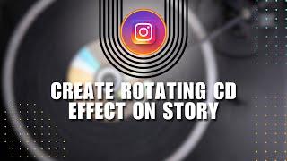 Instagram Story Tutorial! How to Create Rotating CD Effect on Instagram Story