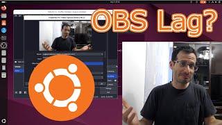 How to fix OBS Studio lag on Ubuntu