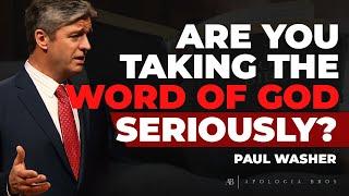 Are You Taking the Word of God Seriously? | Paul Washer