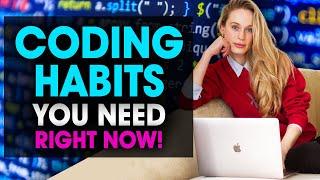 The Best Coding Habits To Start Developing NOW