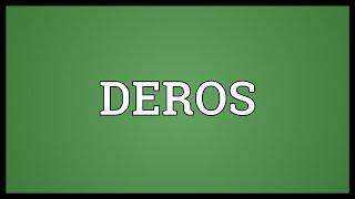 DEROS Meaning