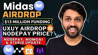 Midas Airdrop Update— Limited Time ⌛ | UXUY Wallet Airdrop | Nodepay, Momoai & Xterio Listing?