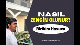 NASIL ZENGİN OLUNUR? Birikim Havuzu | Canten Kaya