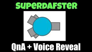 Superdafster QnA + Voice Reveal !!!1!1 :OOOO