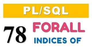 PL/SQL tutorial 78: PL/SQL FORALL statement with INDICES OF clause in Oracle Database