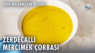 Zerdeçallı Mercimek Çorbası Nasıl Yapılır? | Arda'nın Ramazan Mutfağı 162. Bölüm